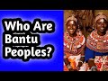 Who are the Bantu peoples of Africa? | Where did they originate? | Where can they be found?