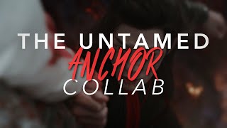 陈情令 | The Untamed Collab - Anchor