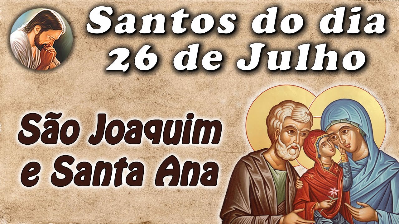 História de São Joaquim e Santa Ana - Santos do dia 26 de Julho