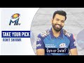 Take your pick ft. Rohit Sharma | रोहित की पसंदीदा चीज़े | Dream11 IPL 2020