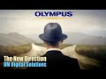 Olympus Cameras - The New Direction Of OM Digital Solutions