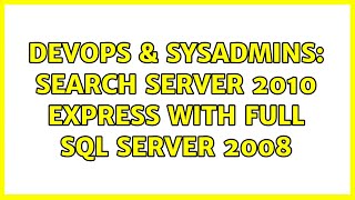 DevOps & SysAdmins: Search Server 2010 Express with full SQL Server 2008