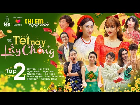 Video Hài Tết 2022 | Chị Em Song Sinh | Tết Này Lấy Chồng... - youtube