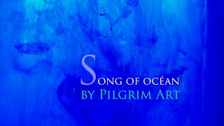 ????"Song of Océan" movie by Pilgrim Art???? 