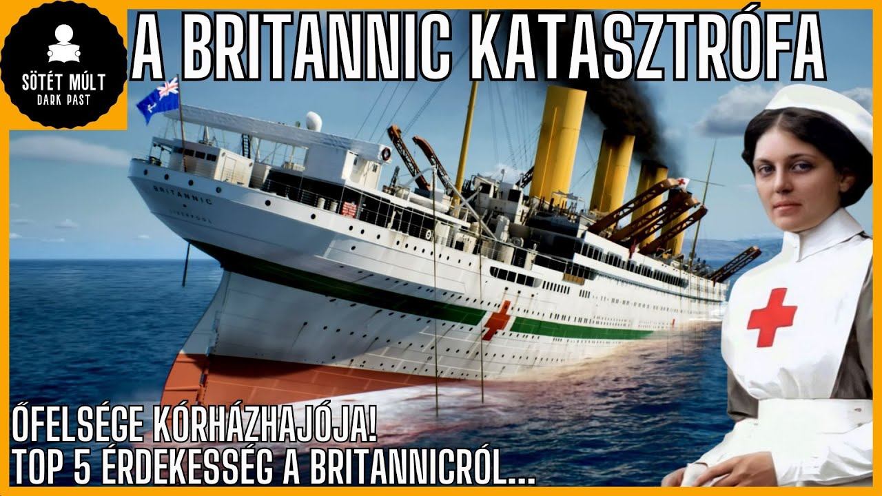 Britannic. A Titanic Árnyékában! Egy elfeledett testvérhajó titkai és katasztrófája
