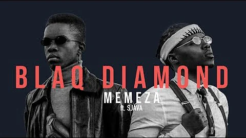 Blaq Diamond ft Sjava - Mememza (lyrics)