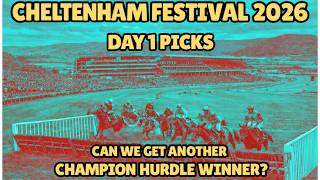 CHELTENHAM TIPS 2026 DAY 1 - EACH WAY PICKS - #cheltenhamfestival