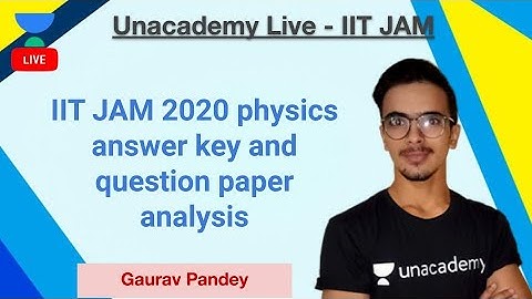 IIT JAM 2020 physics answer key and question paper analysis | Gaurav Kumar pandey | Unacademy Live