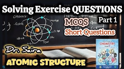 Class 9 Chemistry Chapter 3 Atomic Structure: Exercise Solution (Part 1)| NBF