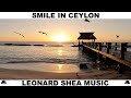 Smile in ceylon  leonard shea music