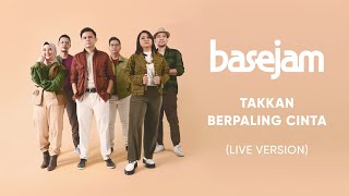 Base Jam - Takkan Berpaling Cinta (Live Version)