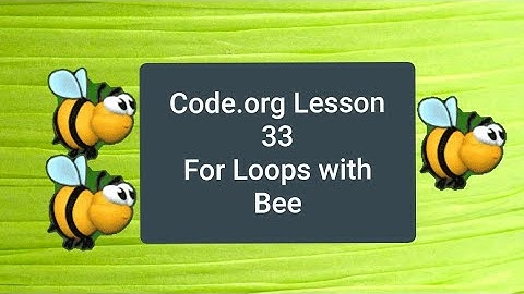 Code org Lesson 33 | For Loops with Bee