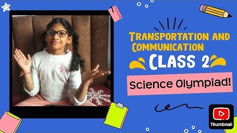 Transportation and Communication for Class 2 Science Olympiad