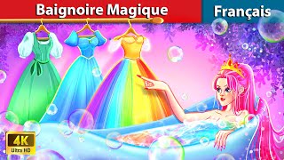 Baignoire Magique 🌈 Contes De Fées Français | WOA - French Fairy Tales