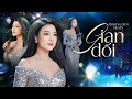 Gian Dối & Vạn Lối Sầu | Top Bài Hát Phương Diễm Huyền 🎶