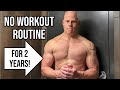Can you build muscle  strength without a workout routine