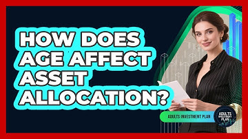 How Does Age Affect Asset Allocation?