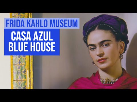 वीडियो: म्यूजियो फ्रीडा काहलो: ला कासा अज़ुलु