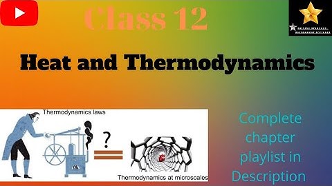 Heat and thermodynamics|grip Institute Lectures