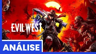 Evil West : Vale ou Não a Pena Jogar!? 