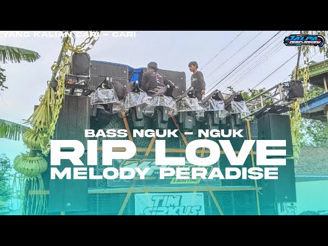 DJ RIP LOVE × PARADISE YANG PALING KALIAN CARI-CARI || FULL BASS NGUKK NGUKK class=