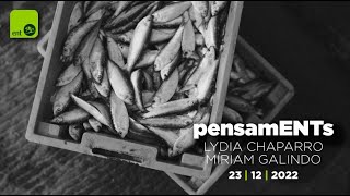 PensamENTs Lydia Chaparro i Míriam Galindo “Malbaratament alimentari en productes de pesca”