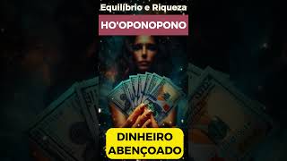 MINUTO HO&#39;OPONOPONO PARA A CHEGADA DE DINHEIRO ABENÇOADO # #hooponopono #prosperidadeinfinita