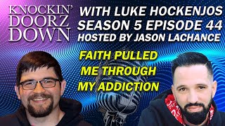 Learn How Faith Can Pull Anyone Through Their Addiction @KnockinDoorzDown
