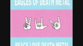 Eagles Of Death Metal / I Only Want You