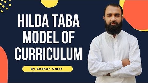Hilda Taba Model of Curriculum Development in Urdu by Zeshan Umar