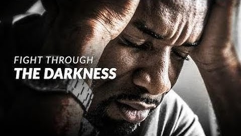 Motivational Speeches Every Day | FIGHT THROUGH THE DARKNESS - Powerful Motivational Video