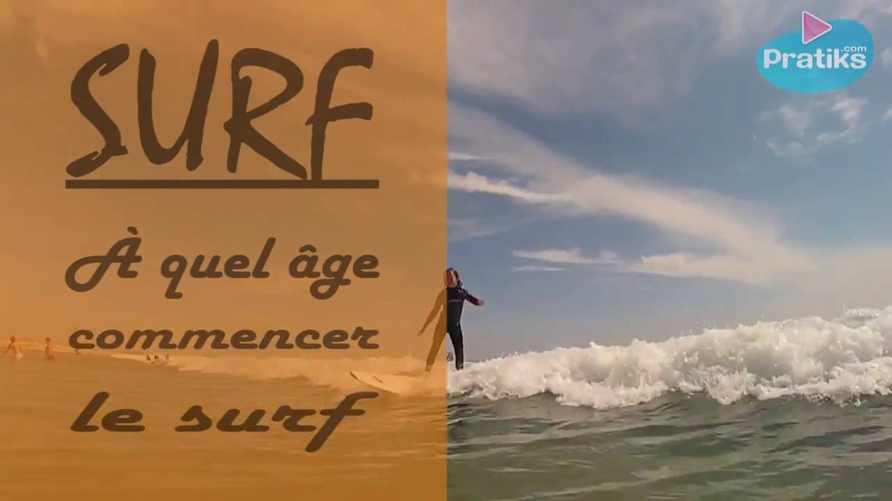 Tutos surf A quel âge commencer YouTube