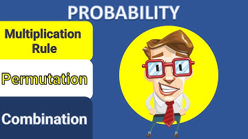 Probability and Combinatorics | What are Combination, Permutation and Multiplication Rule?