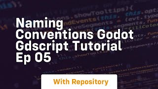 Naming conventions godot gdscript tutorial ep 05