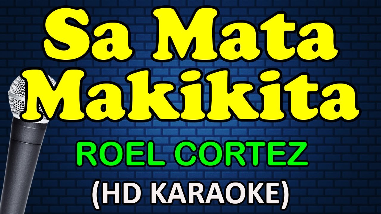 SA MATA MAKIKITA   Roel Cortez HD Karaoke