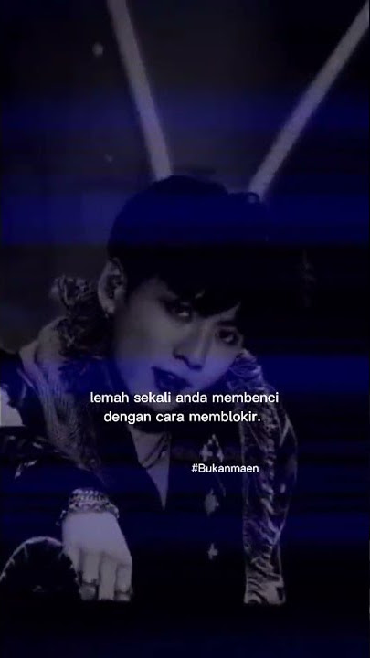 Story Wa || Lemah Sekali Anda Membenci Dengan Cara Memblokir