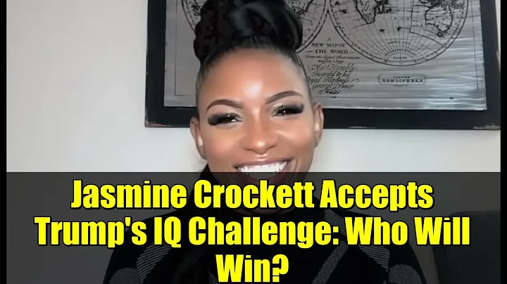 Jasmine Crockett Accepts Trump's IQ Challenge: Who Will Win?