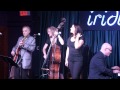 Jane Monheit with the Les Paul Trio  - I Can't Give You Anything But Love - Iridium 9.5.11