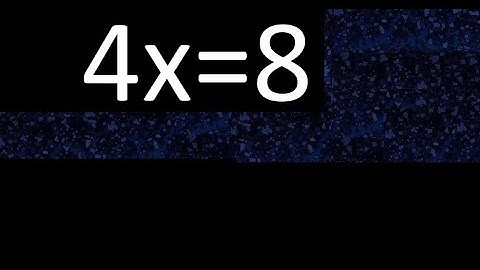 4x=8 how to solve linear equations, find x unknown variable
