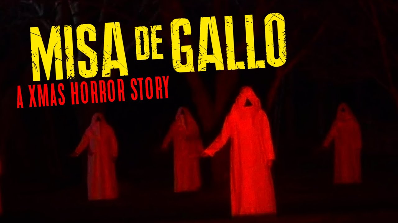 CHRISTMAS HORROR STORY: MISA de GALLO