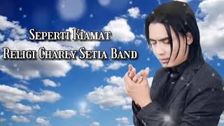 Video Lirik Lagu Religi Terbaru Charly Setia Band 'Seperti Kiamat'