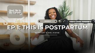Season 4| Episode1: This is postpartum