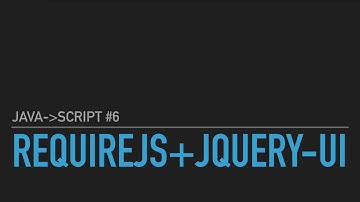 Java to JavaScript #6: RequireJS loader with jQuery and jQueryUI