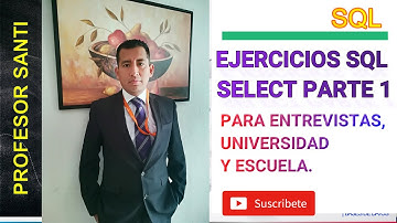 SQL - EJERCICIOS PARA ENTREVISTAS, UNIVERSIDAD Y ESCUELA.