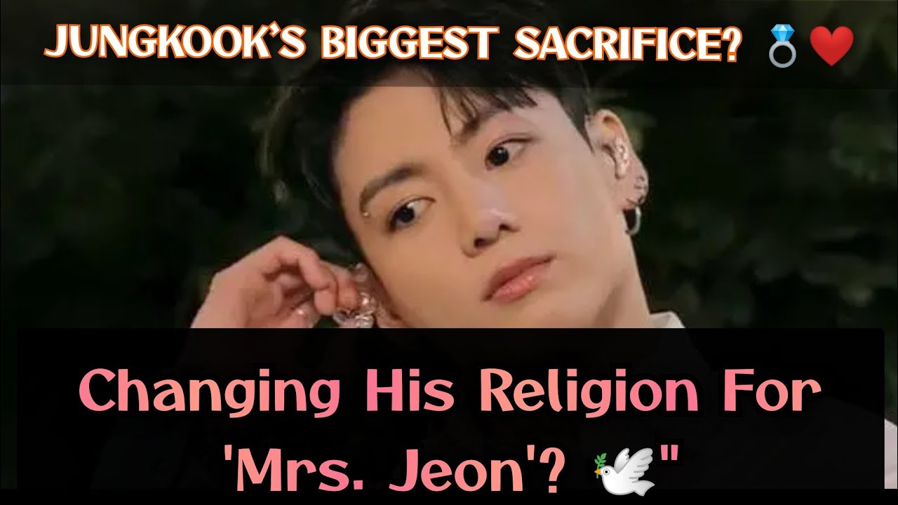 ||JUNGKOOK'S Shocking Decision For LOVE 💍 Will He Change His Religion For MARRIAGE?🕊️ #bts #jungkook