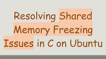 Resolving Shared Memory Freezing Issues in C on Ubuntu