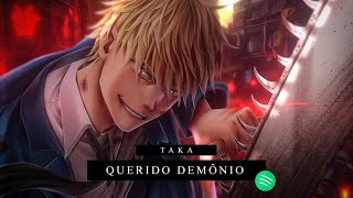 Taka - Querido Demônio