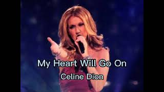 The best song Celine Dion- my heart will go on