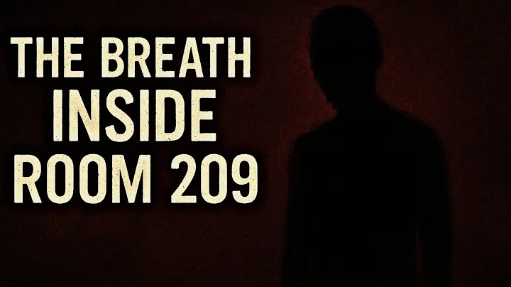 The Breath Inside Room 209 || Horror story 