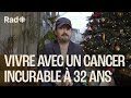Vivre Avec Un Cancer Incurable à 32 Ans Témoignage Rad mp3